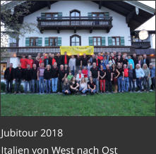 Jubitour 2018  Italien von West nach Ost